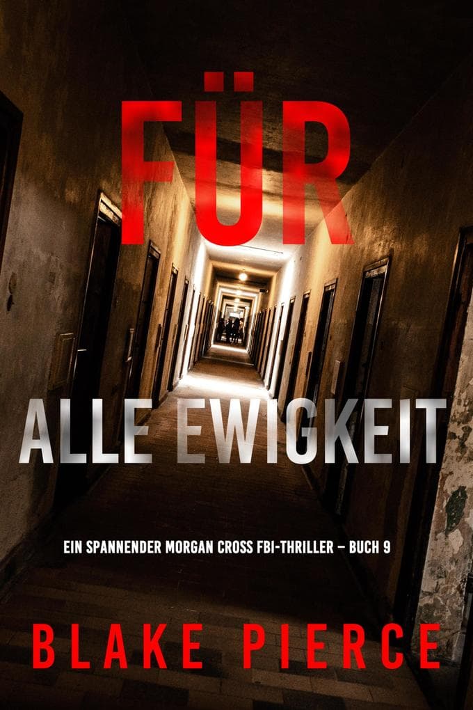 Für alle Ewigkeit (Ein spannender Morgan Cross FBI-Thriller - Buch 9)