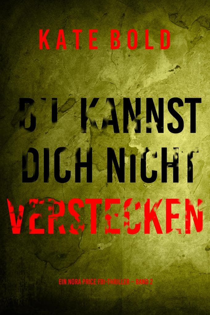 Du kannst dich nicht verstecken (Ein Nora Price FBI-Thriller - Band 2)