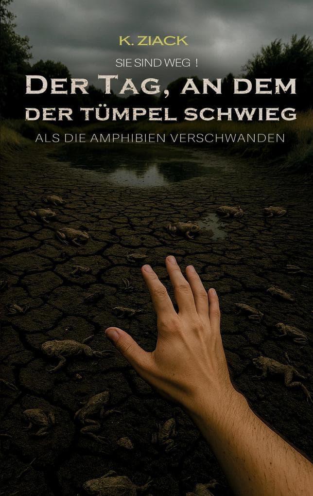 Sie sind weg: Der Tag, an dem der Tümpel schwieg