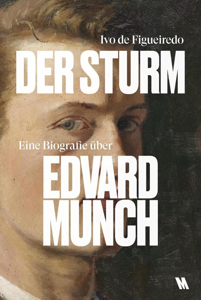 Der Sturm: Eine Biografie über Edvard Munch