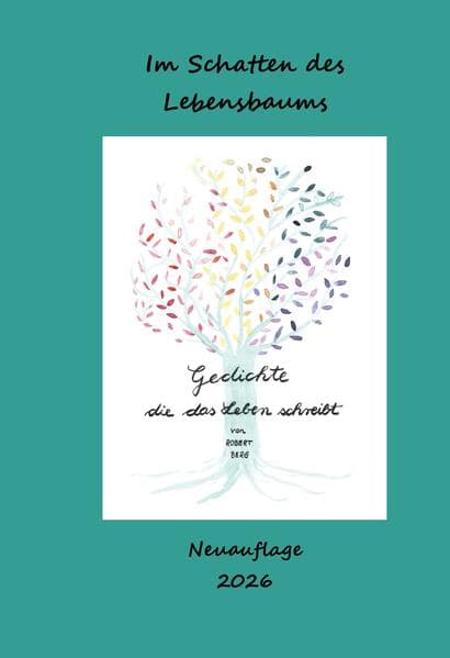Gedichte die das Leben schreibt: Im Schatten des Lebensbaums