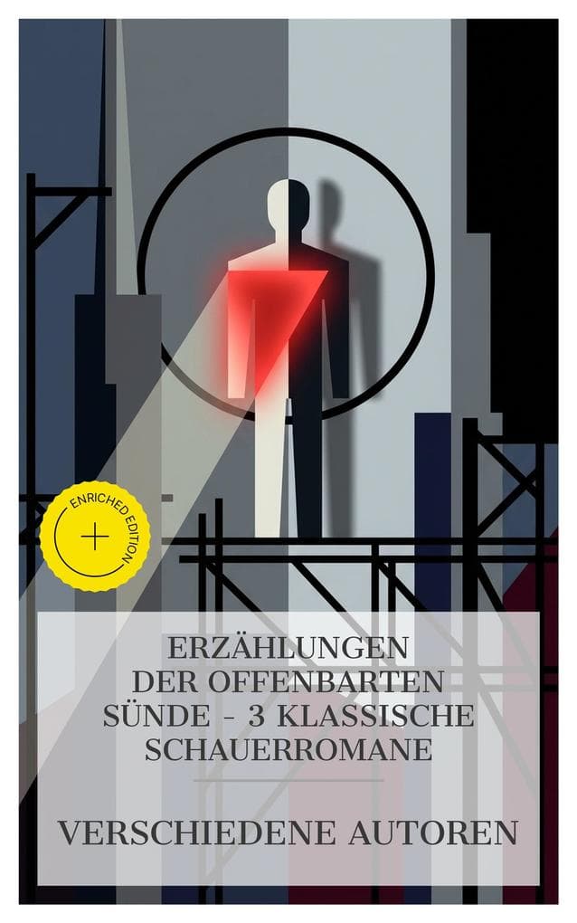 Erzählungen der offenbarten Sünde - 3 klassische Schauerromane: Bereicherte Ausgabe. Der scharlachrote Buchstabe, Der seltsame Fall des Dr. Jekyll, Das Bildnis des Dorian Gray