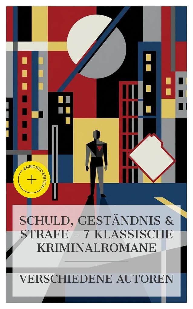 Schuld, Geständnis & Strafe - 7 klassische Kriminalromane: Bereicherte Ausgabe. Ein Held unserer Zeit, Rot und Schwarz, Schuld und Sühne, Das Bildnis des Dorian Gray, Der scharlachrote Buchstabe, Der Prozess