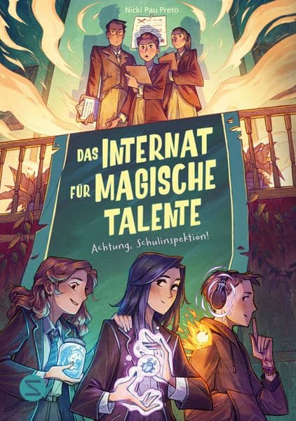 Das Internat für magische Talente. Achtung, Schulinspektion! (Band 2): Eine Zauberschule für magische Rumtreiber und Missetäter | Fantasy für Jungs und Mädchen ab 10 Jahren