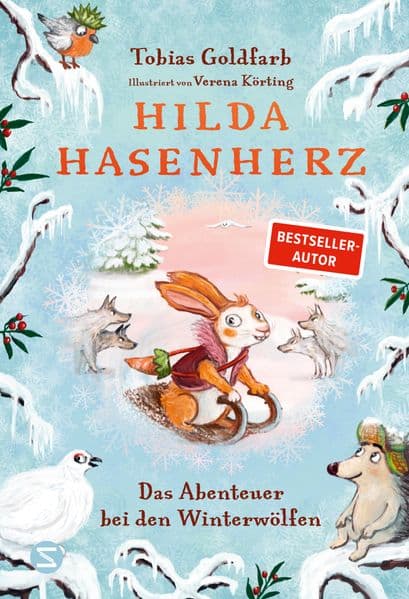 Hilda Hasenherz. Das Abenteuer bei den Winterwölfen: Band 4 des Vorleseklassikers vom SPIEGEL-Bestsellerautor Tobias Goldfarb | Tierabenteuer mit mutiger Heldin | Ein Vorleseschatz für Groß und Klein