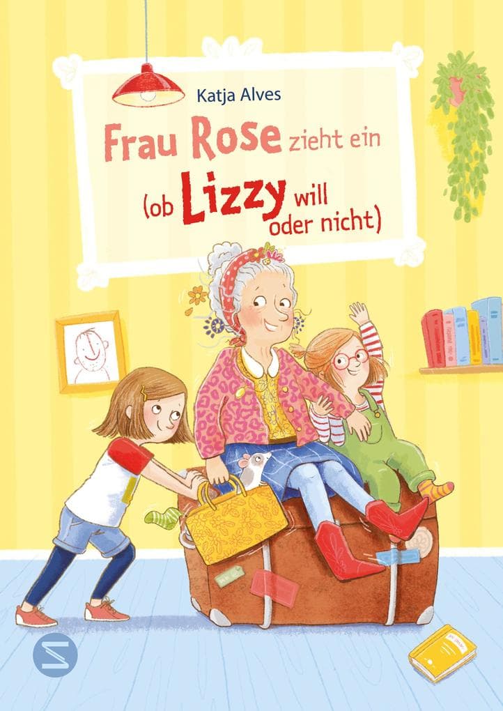 Frau Rose zieht ein (ob Lizzy will oder nicht): Humorvolles Kinderbuch ab 8 Jahren | Familienchaos trifft auf eine hinreißend unkonventionelle, realistische Mary Poppins-Figur