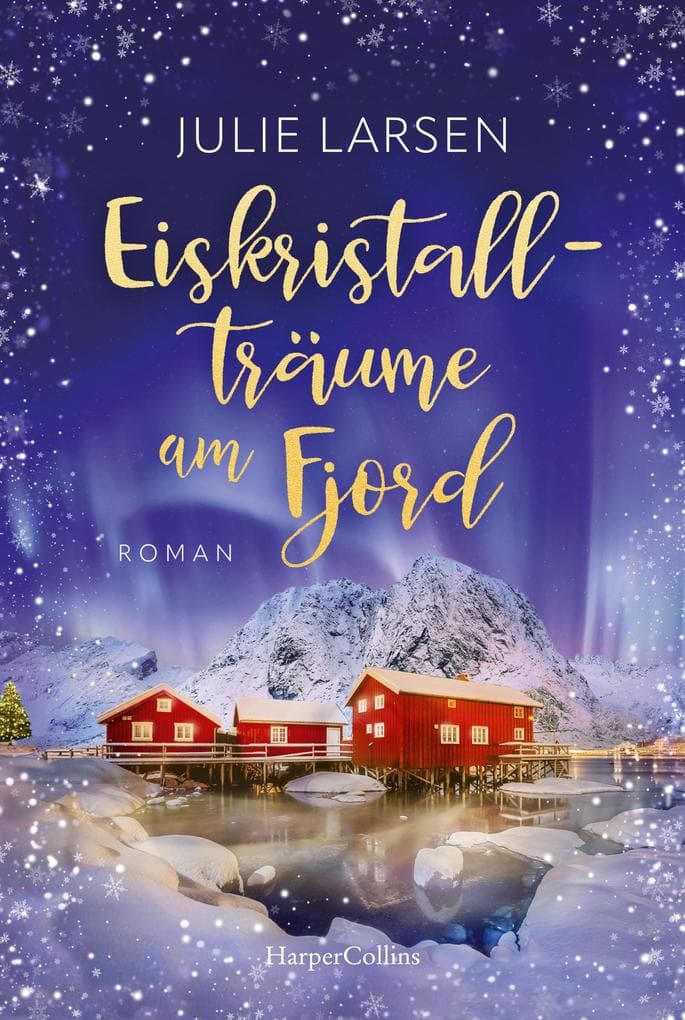 Eiskristallträume am Fjord: Roman | Cosy Winter-Romance | Perfekt für gemütliche Stunden | Für Fans von Frieda Lamberti und Tanja Janz