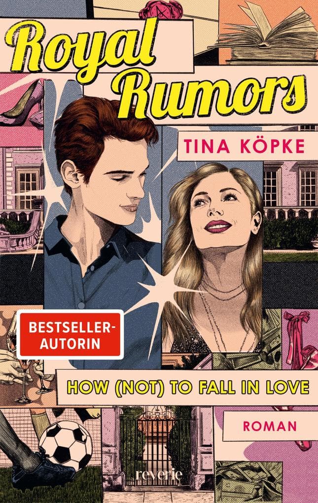 Royal Rumors: How (Not) to Fall in Love: Roman | Fake Dating trifft auf High Society | Für Fans von Gossip Girl und Maxton Hall | SPIEGEL-Bestsellerautorin