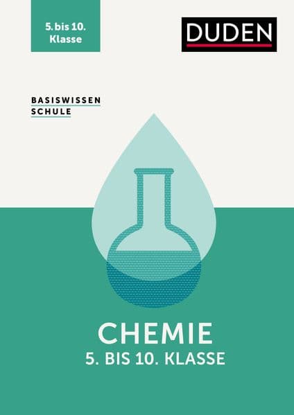 Basiswissen Schule - Chemie 5. bis 10. Klasse: Das Standardwerk für die Schule: kompakte Lernhilfe und Intensivtraining für Klassenarbeiten & Prüfungen.