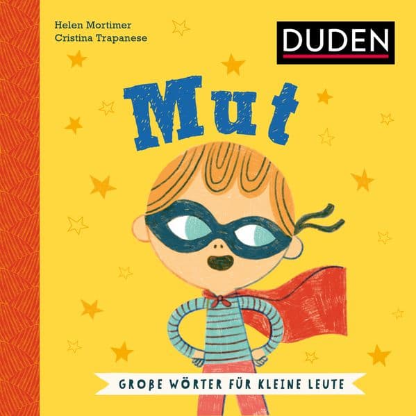 Mut. Wortbedeutung verstehen: Was bedeutet Mut? Soziales Lernen mit dem Duden Kinderbuch ab 5 Jahren zur Sprachförderung (Große Wörter für kleine Leute)