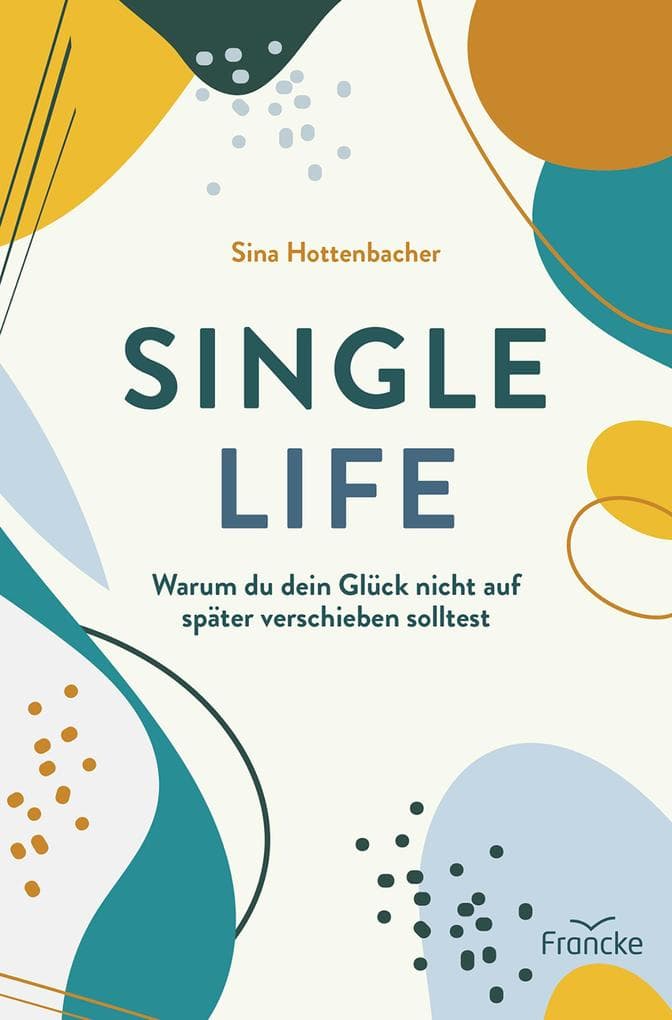 Single Life: Warum du dein Glück nicht auf später verschieben solltest