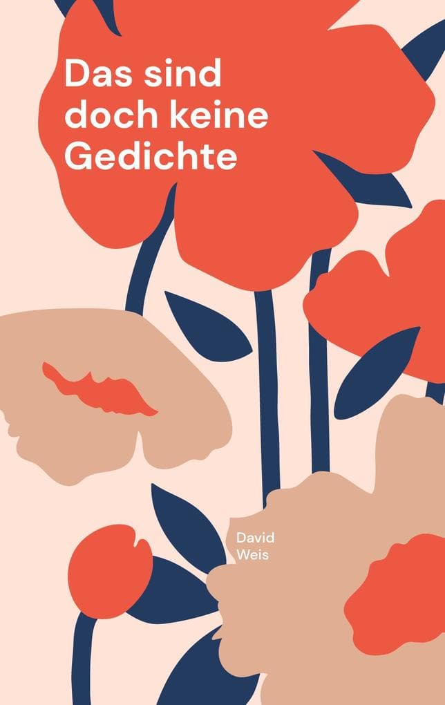 Das sind doch keine Gedichte: - aber von Herzen