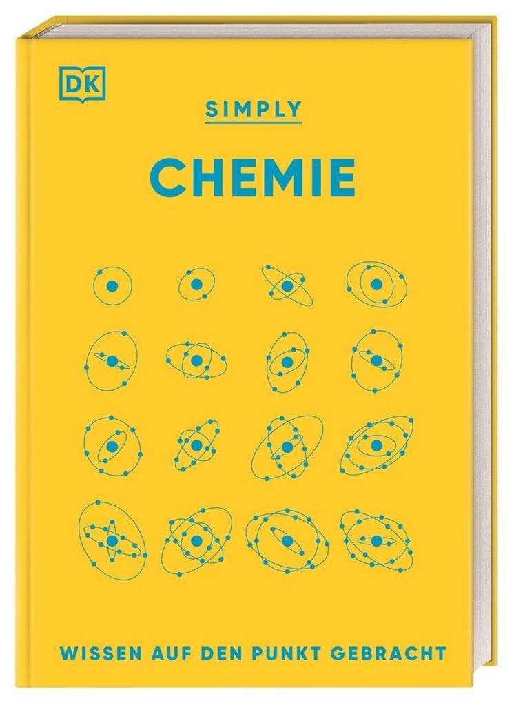 Simply Chemie: Wissen auf den Punkt gebracht. Chemie für Einsteiger*innen. Visuelles Nachschlagewerk mit über 90 Konzepten und Grundideen der Chemie