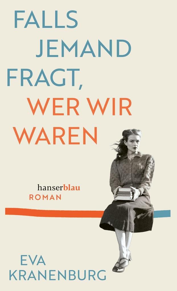Falls jemand fragt, wer wir waren: Roman