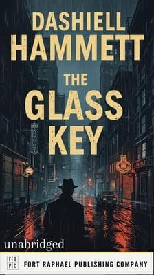 Dashiell Hammett's The Glass Key - Unabridged