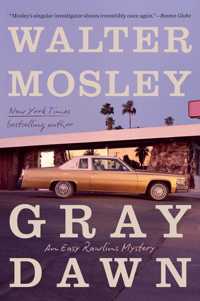 Gray Dawn: An Easy Rawlins Mystery