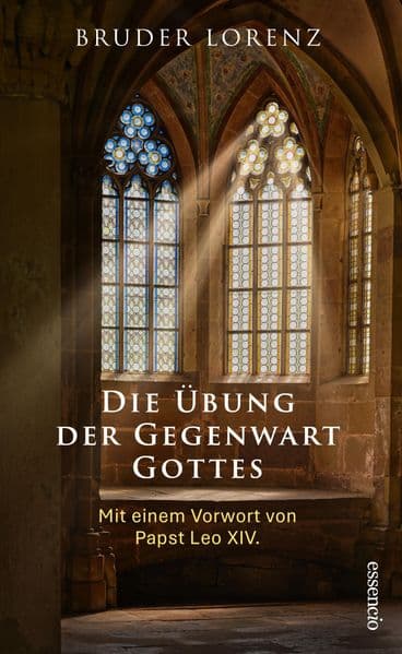 Die Übung der Gegenwart Gottes: Mit einem Vorwort von Papst Leo XIV.