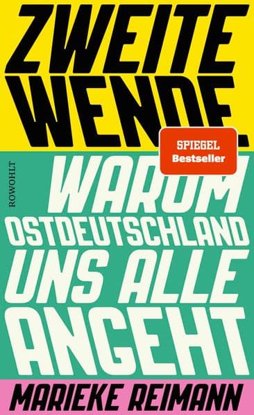 Zweite Wende: Warum Ostdeutschland uns alle angeht