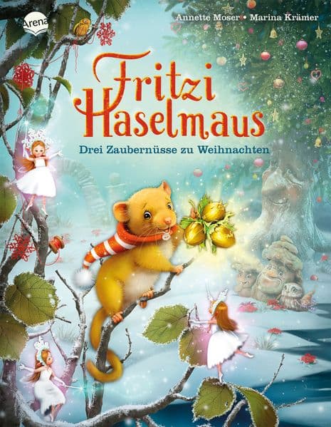 Fritzi Haselmaus. Drei Zaubernüsse zu Weihnachten: Ein zauberhaftes Bilderbuch zum Vorlesen ab 4 Jahren über die magische Stimmung zu Weihnachten