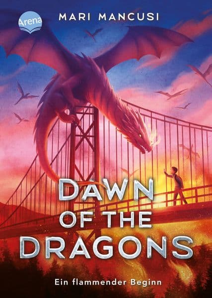Dawn of the Dragons. Ein flammender Beginn: Spannungsgeladene Drachen-Fantasy um die Rettung der Welt und eine einzigartige Freundschaft