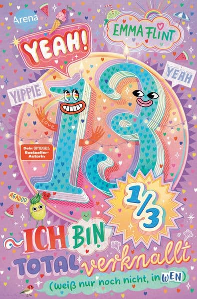 Endlich 13 (2). Yeah! 13 1/3 - Ich bin total verknallt (weiß nur noch nicht, in wen): Witziger Tagebuchroman ab 10 Jahren von Bestseller-Autorin Emma Flint voller Chaos, Freundschaft und Herzklopfen