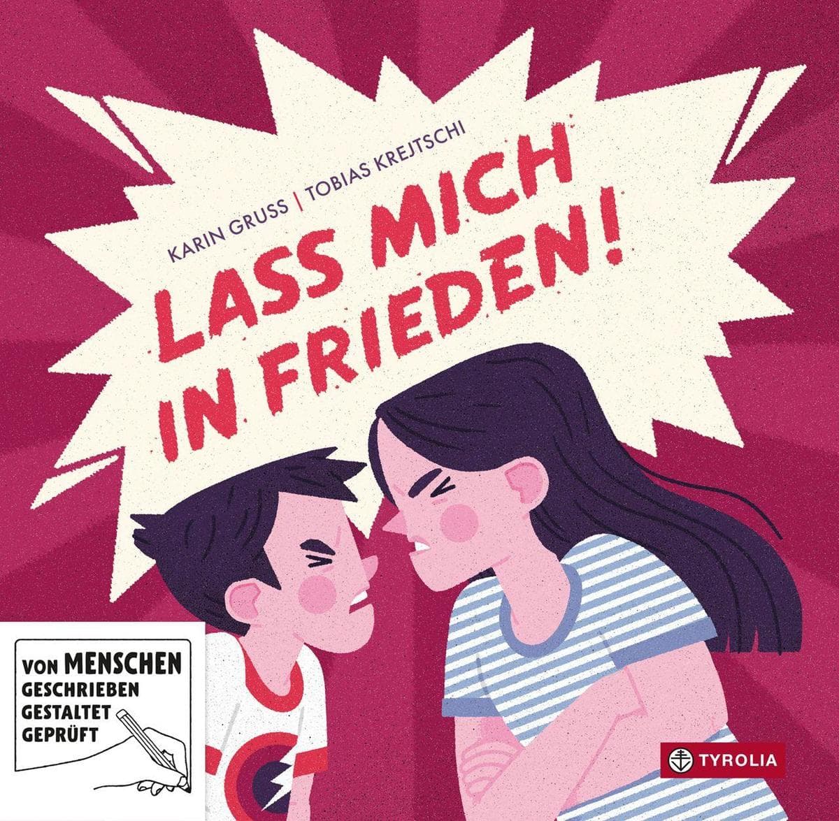 Lass mich in Frieden!: Was zum Streiten führt und wie man es wieder lösen kannWas zu Streit führt und wie man ihn wieder lösen kann