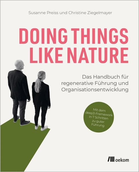 Doing Things Like Nature: Das Handbuch für regenerative Führung und Organisationsentwicklung