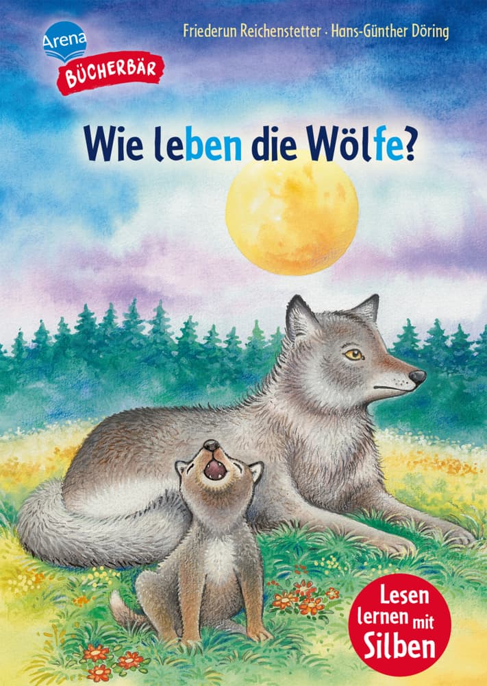Wie leben die Wölfe?: Bücherbär: Erstlesebuch, Lesen lernen mit Silben; Sachwissen über Wölfe ab der 1. Klasse, mit Silbentrennung zum leichteren Lesenlernen. Für Jungen und Mädchen (Sachwissen für Erstleser)