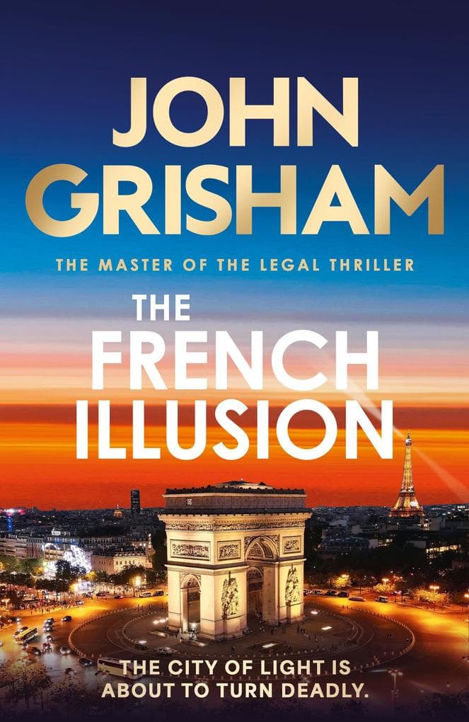 The French Illusion: the explosive new novel from the master of the legal thriller