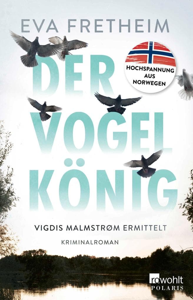 Der Vogelkönig: Vigdis Malmstrøm ermittelt | Kriminalroman