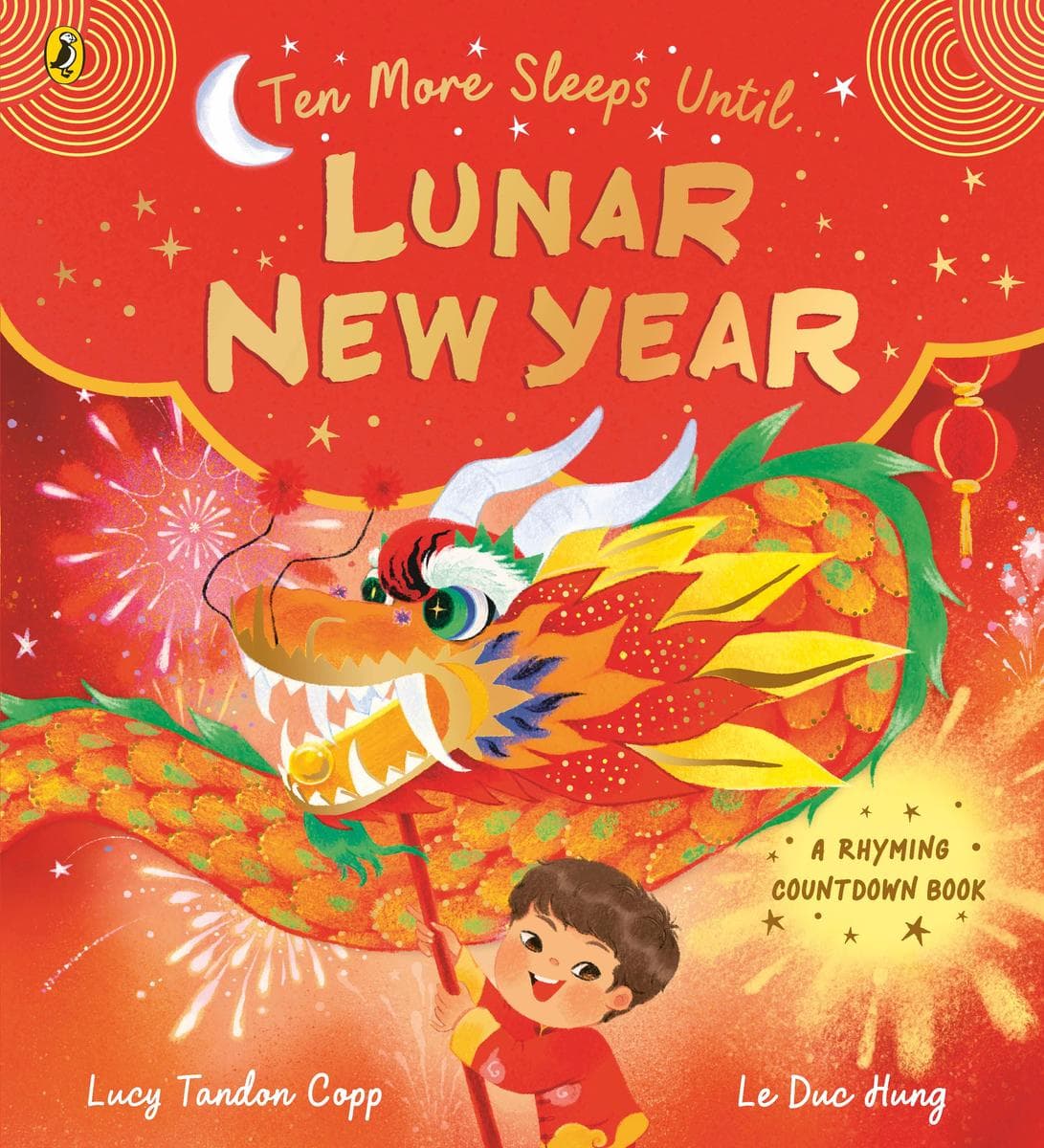 Ten More Sleeps Until Lunar New Year: A joyful, rhyming countdown picture book