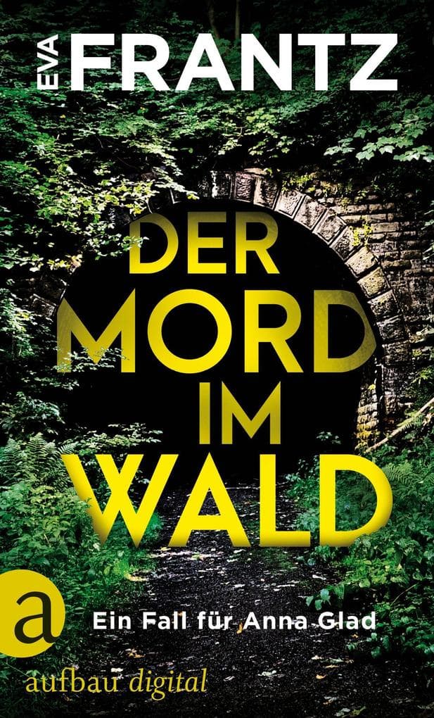 Der Mord im Wald: Ein Fall für Anna Glad
