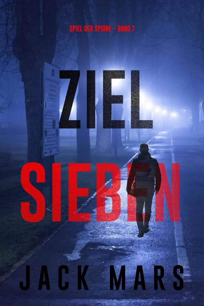 Ziel Sieben (Spiel der Spione - Band 7)