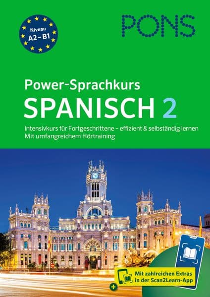 PONS Power-Sprachkurs Spanisch 2: Intensivkurs für Fortgeschrittene - effizient & selbstständig lernen - mit Scan2Learn-App