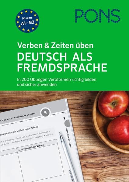 PONS Verben & Zeiten üben Deutsch als Fremdsprache: In 200 Übungen Verbformen richtig bilden und sicher anwenden