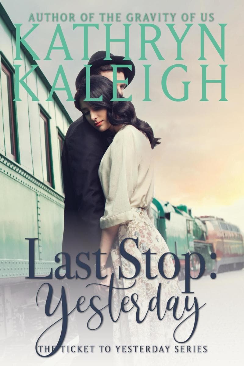 Last Stop: Yesterday: The Ticket to Yesterday Series