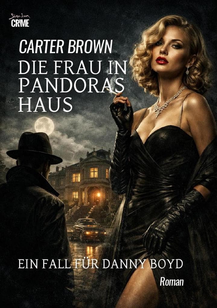 DIE FRAU IN PANDORAS HAUS - EIN FALL FÜR DANNY BOYD: Der Crime-Noir-Klassiker!