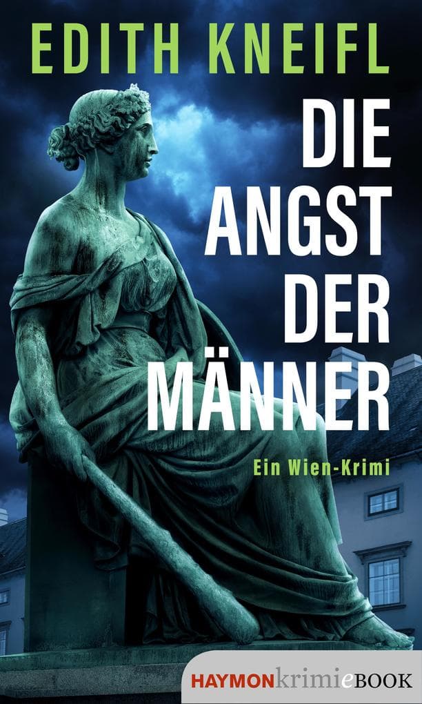 Die Angst der Männer: Ein Wien-Krimi