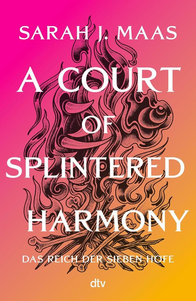 A Court of Splintered Harmony: deutsche Ausgabe | Die Fortsetzung der globalen Romantasy-Bestseller-Reihe