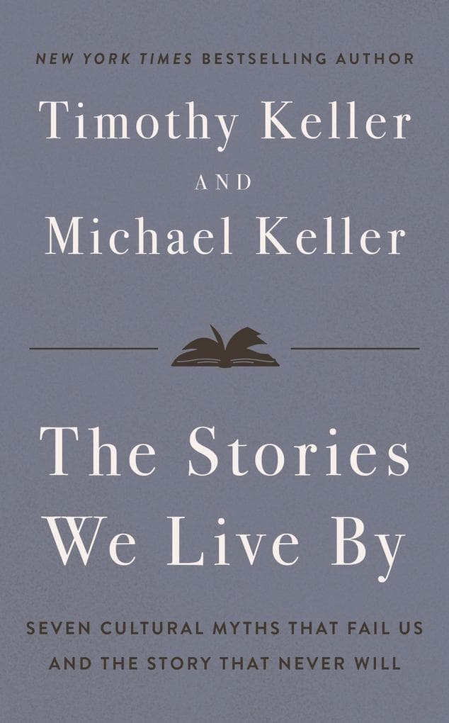The Stories We Live By: How Jesus Critiques and Completes What Our Culture Tells Us