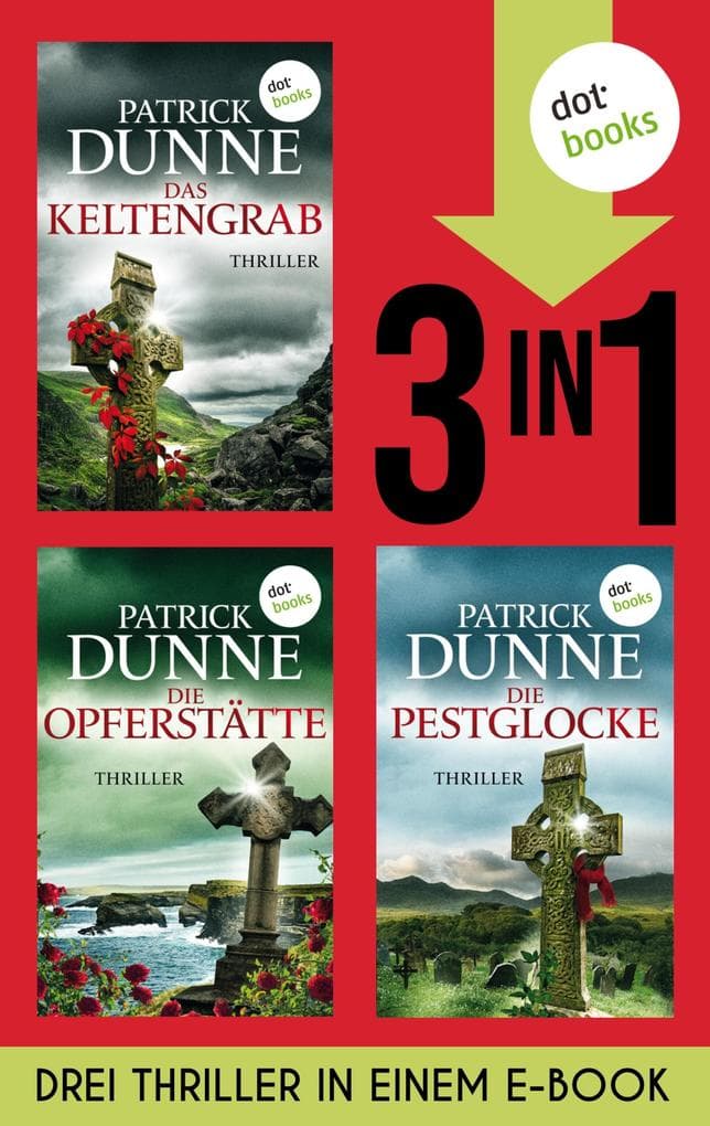 Das Keltengrab, Die Pestglocke & Die Opferstätte: Drei Krimis in einem eBook