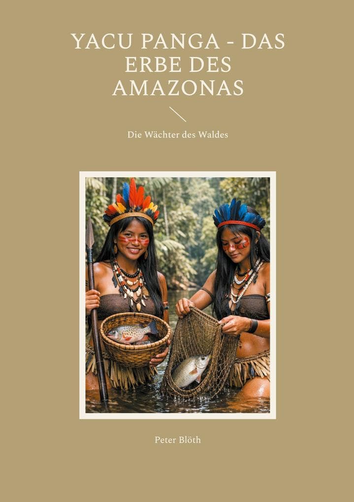 Yacu Panga - Das Erbe des Amazonas: Die Wächter des Waldes