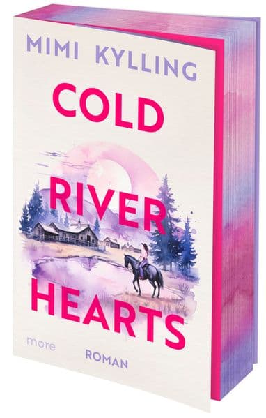 Cold River Hearts: Roman | Limitiert: gestalteter Buchschnitt exklusiv in der 1. Auflage.