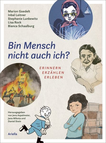 Bin Mensch nicht auch ich ?: ERINNERN ERZÄHLEN ERLEBEN