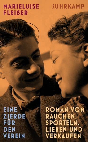 Eine Zierde für den Verein: Roman vom Rauchen, Sporteln, Lieben und Verkaufen | Neuausgabe anlässlich des 125. Geburtstags von Marieluise Fleißer