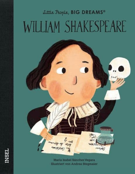 William Shakespeare - Little People, BIG DREAMS (Deutsche Ausgabe): Einer der bedeutendsten Dichter aller Zeiten | Kinderbuch ab 4 Jahre