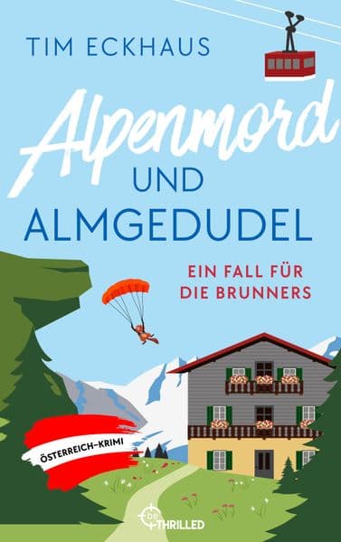 Alpenmord und Almgedudel: Ein Fall für die Brunners - Österreich-Krimi