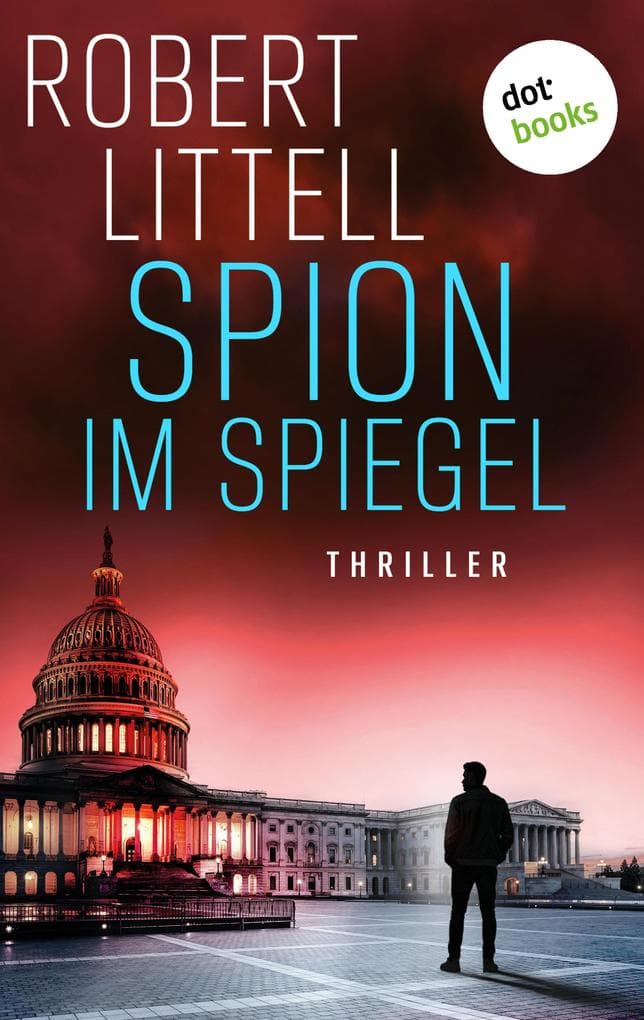 Spion im Spiegel: Thriller | Ein Agent deckt ein Geheimkomplott in der CIA auf - und gerät selbst ins Fadenkreuz