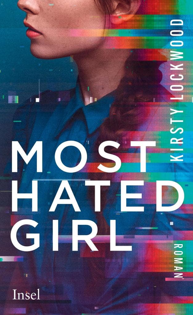 Most Hated Girl: Roman | Über Lügen, Einsamkeit und Social Media als Gerichtssaal