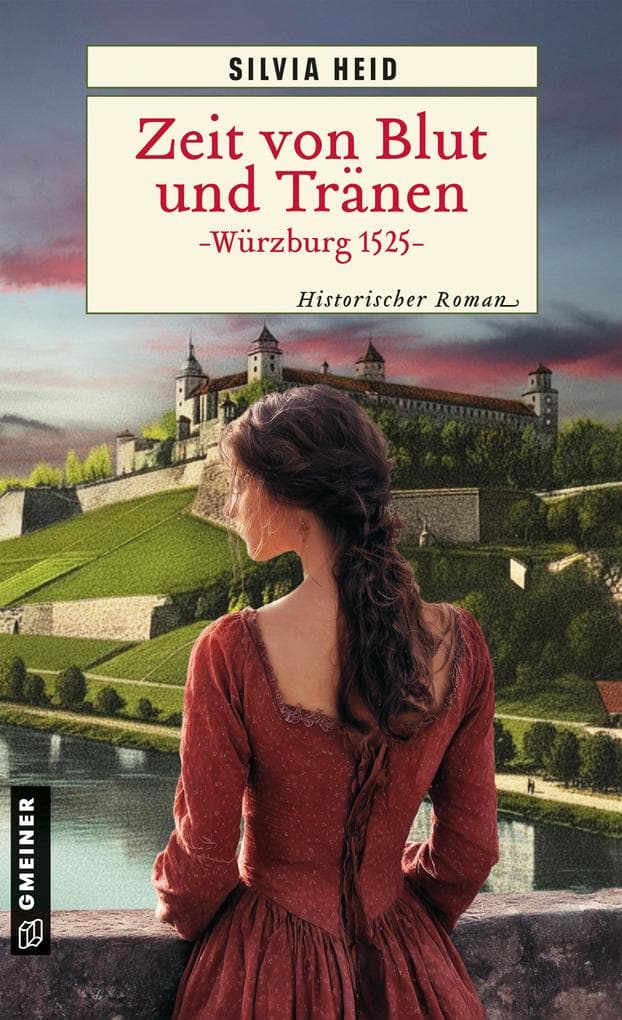 Zeit von Blut und Tränen - Würzburg 1525: Historischer Roman